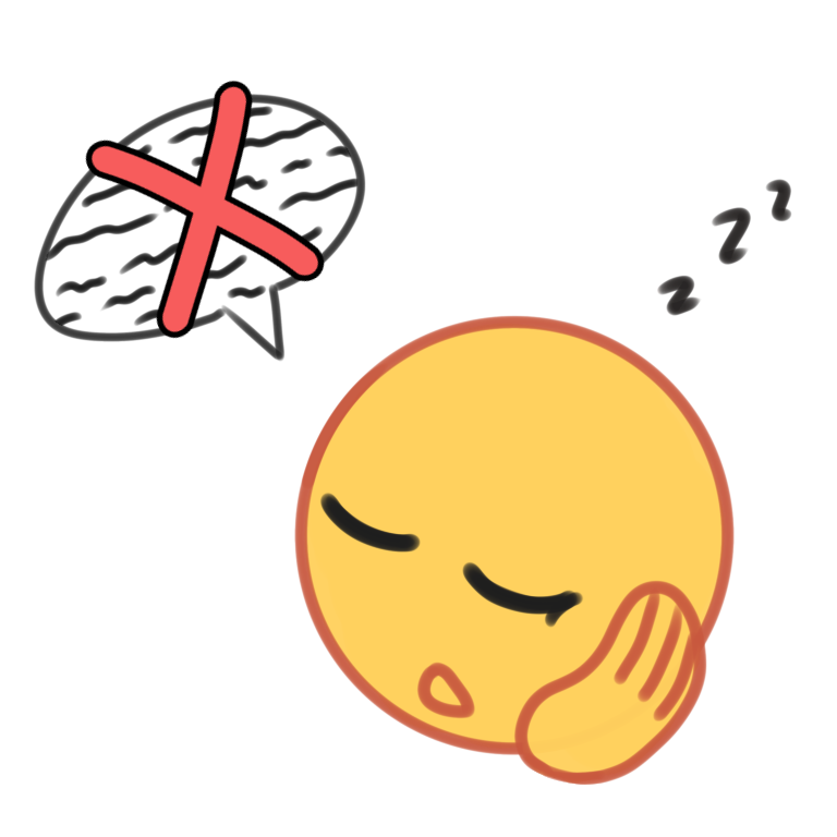 a yellow emoji style drawing of a face with its eyes closed, resting on one hand. There are three “z”s coming up to represent tiredness. There is a speech bubble filled with text, with a red X over it.  